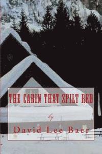 bokomslag The Cabin That Spilt Red