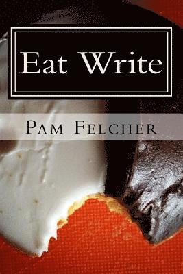 Eat Write: Food Essays 1