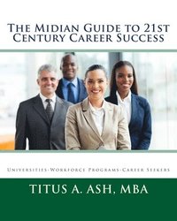 bokomslag The Midian Guide to 21st Century Career Success