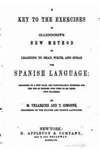 bokomslag A Key to the Exercises in Ollendorff's New Method of Learning to Read, Write, and Speak the Spanish Language