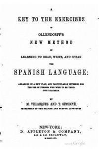 bokomslag A Key to the Exercises in Ollendorff's New Method of Learning to Read, Write, and Speak the Spanish Language