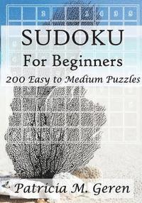 bokomslag Sudoku For Beginners: 200 Easy to Medium Puzzles: Sudoku Puzzle book for sharpening concentration and reasoning skills.