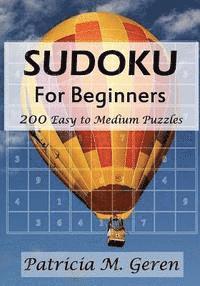 bokomslag Sudoku For Beginners: 200 Easy to Medium Puzzles: Sudoku Puzzle Book for sharpening concentration and reasoning skills.