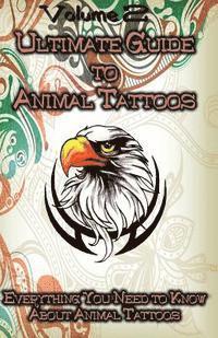 bokomslag Ultimate Guide to Animal Tattoos: Everything You Need to Know About Animal Tattoos