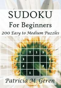 Sudoku For Beginners: 200 Easy to Medium Puzzles 1