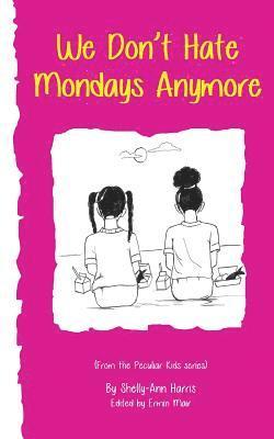 Shelly-Ann Harris - We Don't Hate Mondays Anymore, Häftad