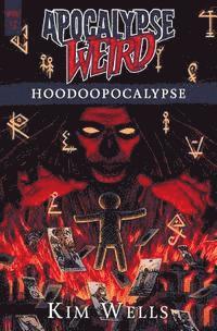 Apocalypse Weird: Hoodoopocalypse 1