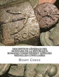 bokomslag Description Générale des Monnaies de la République Romaine Communément Appelées Médailles Consulaires