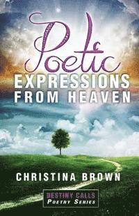 Poetic Expressions From Heaven 1