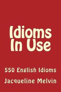 bokomslag Idioms in Use: 550 Idioms in Use