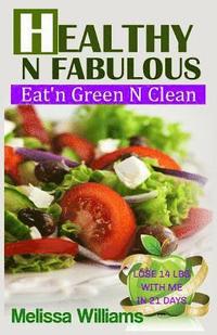 bokomslag Healthy N Fabulous: Eat'n Green N Clean