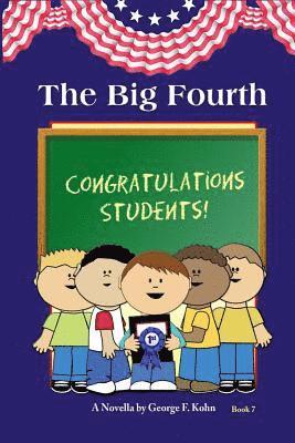 The Big Fourth: A Novella by George F. Kohn 1