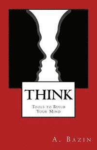 bokomslag Think: Tools to Build Your Mind