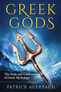 bokomslag Greek Gods: The Gods and Goddesses of Greek Mythology