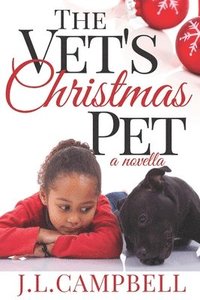 bokomslag The Vet's Christmas Pet: Book 1 - Sweet Romance