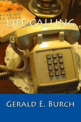 Life Calling: ....a call we ALL should answer! 1