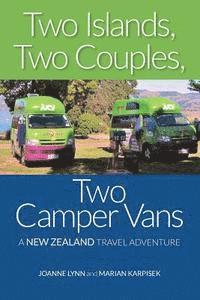 Two Islands, Two Couples, Two Camper Vans: A New Zealand Travel Adventure
