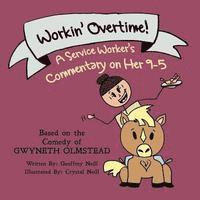 bokomslag Workin' Overtime!: A Service Worker's Commentary on Her 9-5