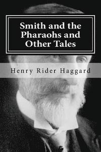 bokomslag Smith and the Pharaohs and Other Tales: Rider Haggard