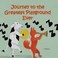 Journey to the Greatest Playground Ever 1