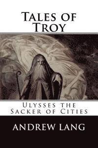 bokomslag Tales of Troy: Ulysses the Sacker of Cities