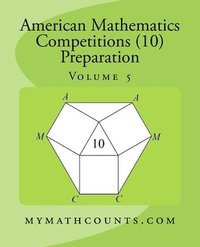 bokomslag American Mathematics Competitions (AMC 10) Preparation (Volume 5)