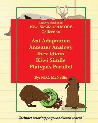 bokomslag Kiwi Simile and MORE! Collection: Ant Adaptation Anteater Analogy Ibex Idiom Kiwi Simile Platypus Parallel