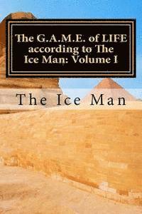 Kerry Jackson-Ford - The G.A.M.E. of LIFE according to The Ice Man: Volume I, Häftad