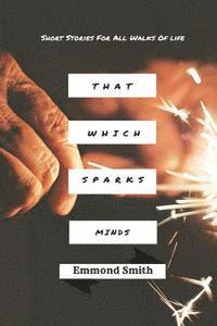 bokomslag That Which Sparks Minds