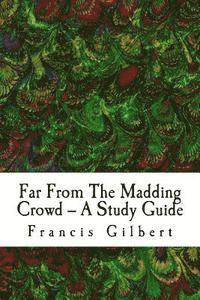 Far From The Madding Crowd -- A Study Guide 1