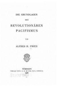 bokomslag Die grundlagen des revolutionären pacifismus
