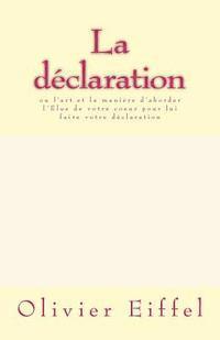 La déclaration: ou l'art et la manière d'aborder l'Elue de votre coeur pour lui faire votre déclaration 1