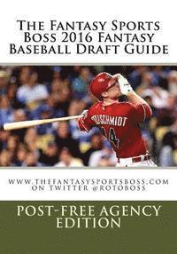 bokomslag The Fantasy Sports Boss 2016 Fantasy Baseball Draft Guide