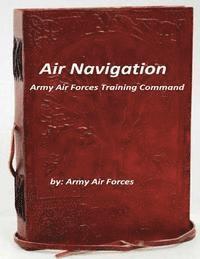 bokomslag Air Navigation: Army Air Forces Training Command