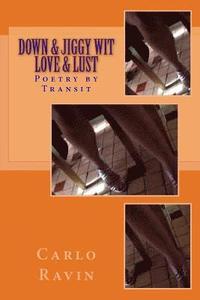 bokomslag Down & Jiggy Wit Love & Lust: Poetry by Transit