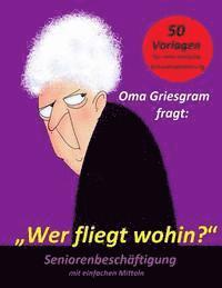 Oma Griesgram fragt: Wer fliegt wohin? 1