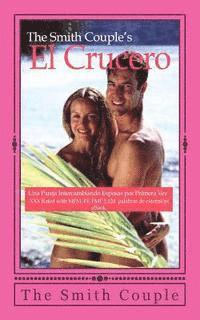 The Smith Couple - El Crucero: Una Pareja Intercambiando Esposas por Primera Vez: Una pareja se encuentra con otra pareja en su balcon y compartir mucho mas!, Häftad