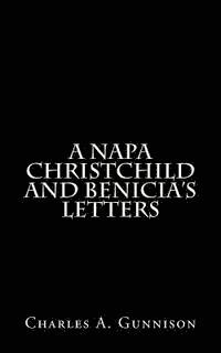 bokomslag A Napa Christchild and Benicia's Letters