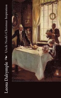 Leona Dalrymple - Uncle Noah's Christmas Inspiration, Häftad