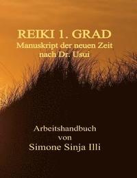 bokomslag REIKI 1.Grad Manuskript der neuen Zeit - nach Dr.Usui: Handbuch fuer REIKI Seminare & Kurse der neuen Zeit