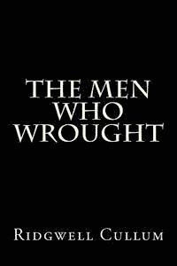 The men who wrought