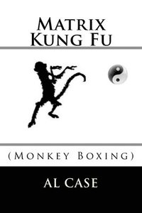 bokomslag Matrix Kung Fu: (Monkey Boxing)