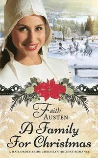 bokomslag A Family for Christmas: A Mail Order Bride Christian Holiday Romance