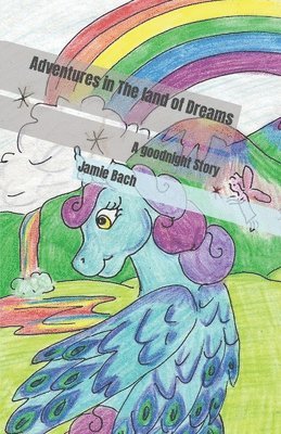Jamie Bach - Adventures in The land of Dreams, Häftad