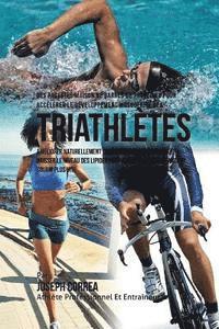 bokomslag Des Recettes Maison De Barres De Proteines Pour Accelerer Le Developpement Musculaire Des Triathletes: Ameliorer Naturellement La Croissance Des Muscl