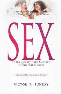 bokomslag SEX In the Twenty-First-Century: A Fun that Haunts