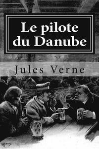 bokomslag Le pilote du Danube