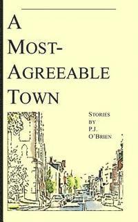 bokomslag A Most-Agreeable Town: Stories