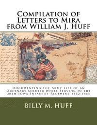 bokomslag Compilation of Letters to Mira from William J. Huff: Documenting the Army Life of an Ordinary Soldier While Serving in the 20th Iowa Infantry Regiment
