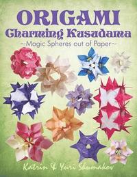 bokomslag Origami Charming Kusudama: Magic Spheres out of Paper